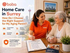 Home Care in Surrey: How Do I Choose the Right Support for My Aging Parent?