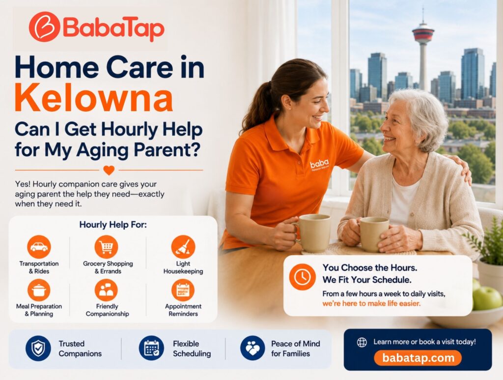 Home Care in Kelowna: Can I Get Hourly Help for My Aging Parent?
