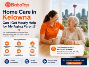 Home Care in Kelowna: Can I Get Hourly Help for My Aging Parent?