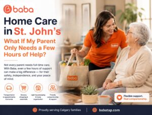 Home Care in St. John’s: What If My Parent Only Needs a Few Hours of Help?