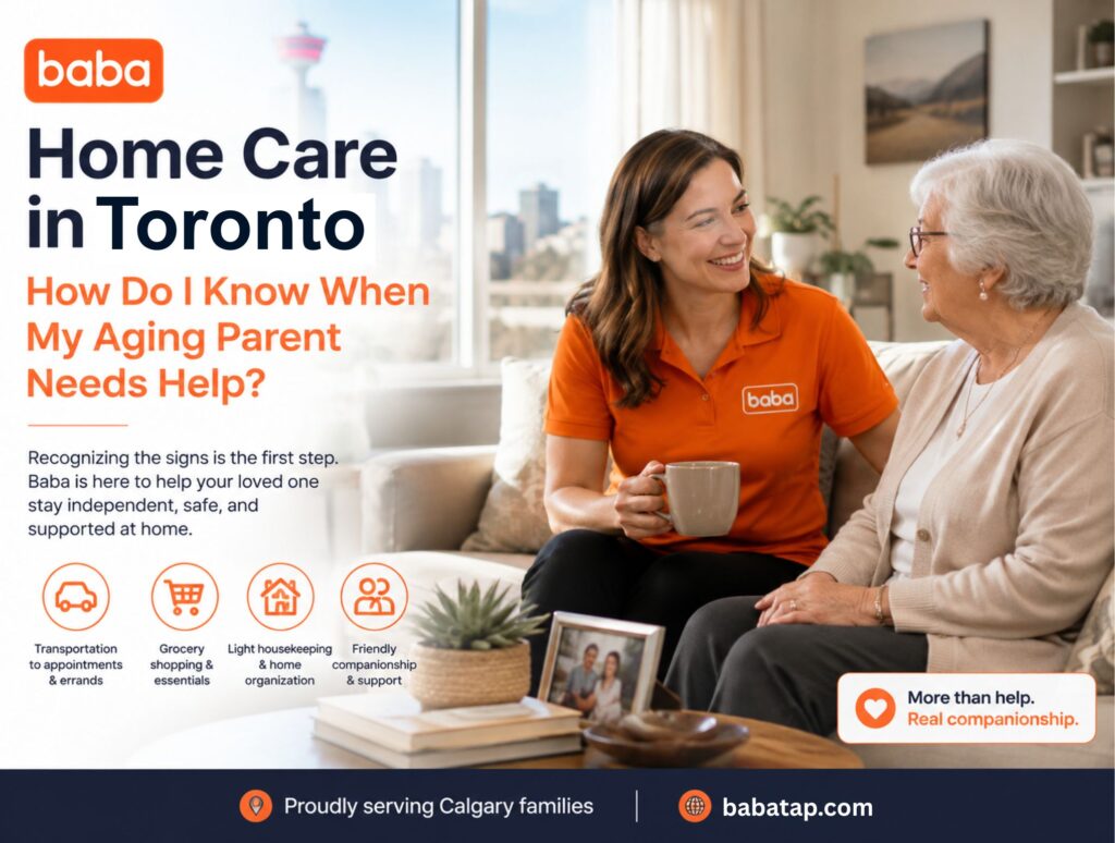 Home Care in Toronto: How Do I Know When My Aging Parent Needs Help?