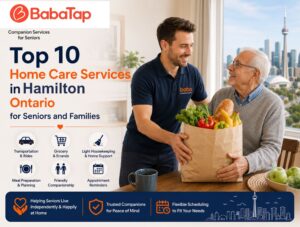 Top 10 Home Care Services in Hamilton, Ontario for Seniors and Families