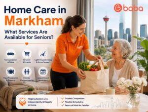 Home Care in Markham: What Services Are Available for Seniors?