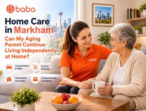 Home Care in Markham: Can My Aging Parent Continue Living Independently at Home?