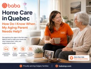 Home Care in Quebec: How Do I Know When My Aging Parent Needs Help?