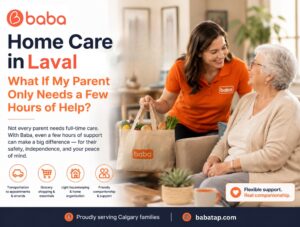 Home Care in Laval: What If My Parent Only Needs a Few Hours of Help?