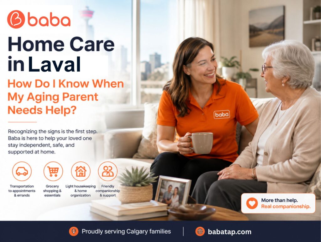 Home Care in Laval: How Do I Know When My Aging Parent Needs Help?