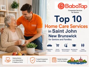 Top 10 Home Care Services in Saint John, New Brunswick for Seniors and Families